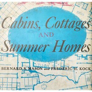 1947 Cabins Cottages Summer Homes 1st Edition Construction HC Illustrated F6